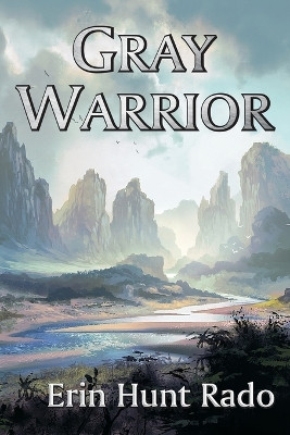 Gray Warrior Erin Hunt Rado 9798868903977