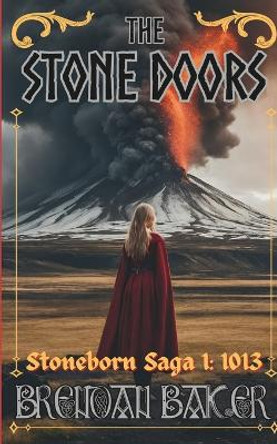 The Stone Doors: Stoneborn Saga Book I Brendan Baker 9781957992037