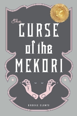 The Curse of the Mekori by Brooke Clonts