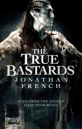 The True Bastards: Book Two of the Lot Lands Jonathan French 9780356511665