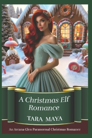 A Christmas Elf Romance by Tara Maya