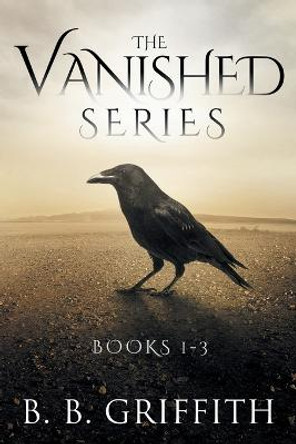 The Vanished Series: Books 1-3 B B Griffith 9781735305875