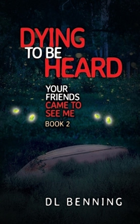 Dying to Be Heard by DL Benning