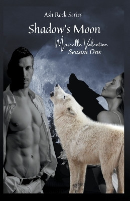 Shadow's Moon Season One by Marcelle Valentine