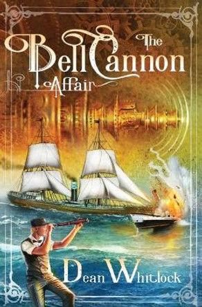 The Bell Cannon Affair Dean Whitlock 9781735551425