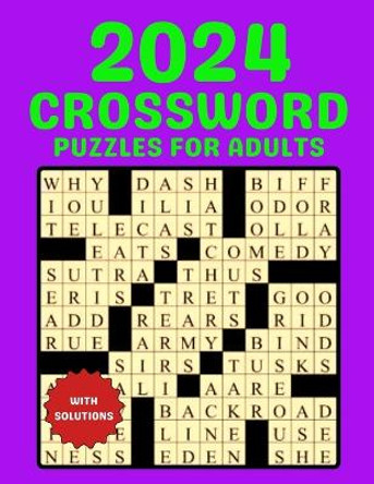 2024 Crossword Puzzles For Adults: 80 Fun & Challenging puzzles for young puzzlers with solution John Crossword Publishing 9798862379020