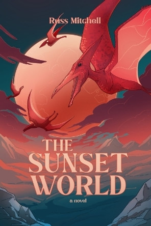 The Sunset World by Russ Mitchell