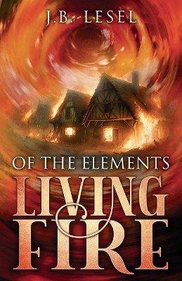 Living Fire by J B Lesel