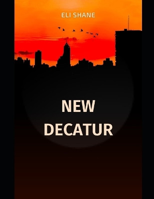 New Decatur by Eli Shane