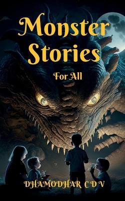 Monster Stories by Dhamodhar C