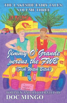Jimmy O'Grande versus the FWB (Fish Witch Bitch) by Doc Mingo