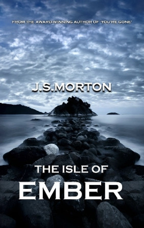 The Isle of Ember by J.S. Morton