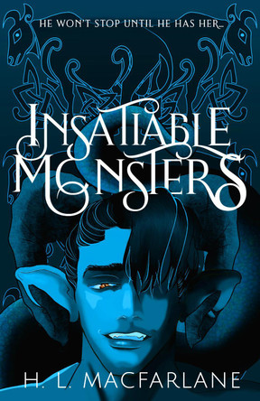 Insatiable Monsters by H. L. Macfarlane
