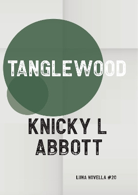 Tanglewood by Knicky L Abbott