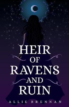 Heir of Ravens and Ruin Allie Brennan 9781739712624