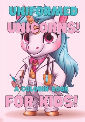 Uniformed Unicorns! by R Torrenegra