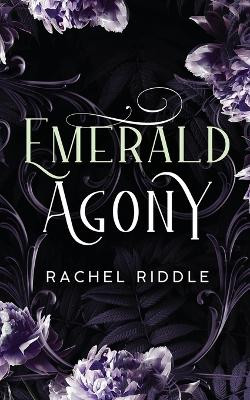Emerald Agony by Rachel Riddle