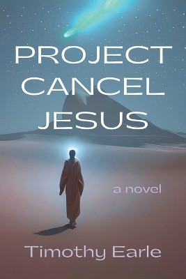 Project Cancel Jesus by Timothy Earle