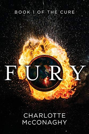 Fury: Book One of The Cure (Omnibus Edition) Charlotte McConaghy 9781760080921