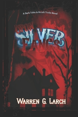 Upon Silver Fangs by Warren G Larch