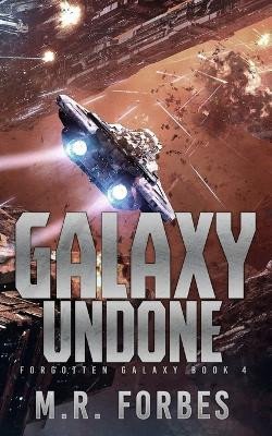 Galaxy Undone M R Forbes 9798871012727