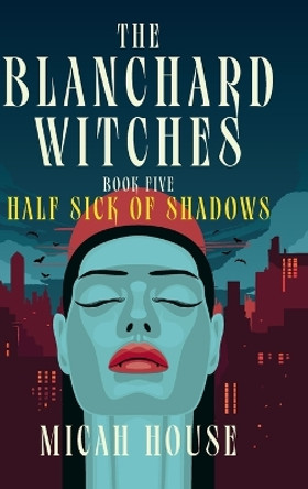 Half Sick of Shadows Micah House 9798988729655