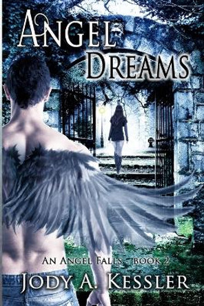 Angel Dreams by Jody A Kessler
