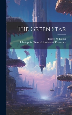 The Green Star Joseph W Dubin 9781022885523