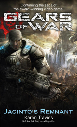 Gears Of War: Jacinto's Remnant Karen Traviss 9781841497389