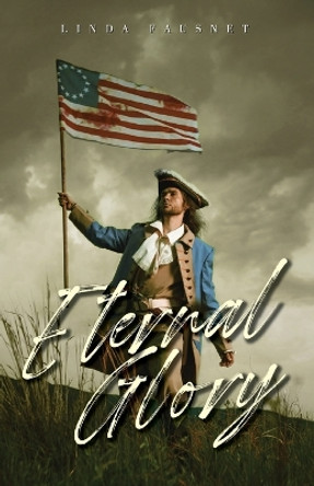 Eternal Glory by Linda Fausnet