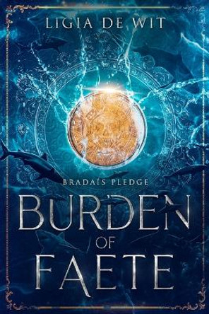 Burden of Faete by Ligia de Wit