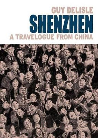 Shenzhen: A Travelogue from China Guy Delisle 9781770460799