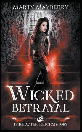 Wicked Betrayal Marty Mayberry 9798223548256