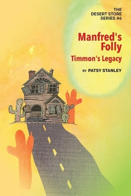 Manfred's Folly - Timmon's Legacy by Patsy Stanley