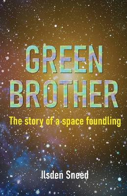 Green Brother by Ilsden Sneed