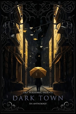 Dark Town by Richard G Beauchamp