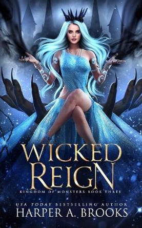 Wicked Reign by Harper a Brooks