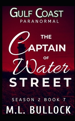 The Captain of Water Street M L Bullock 9798853021464