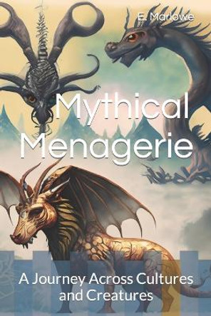 Mythical Menagerie by E Marlowe