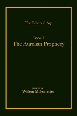The Aurelian Prophecy by Willem McForrester