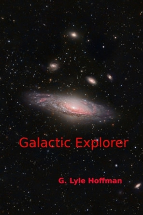 Galactic Explorer by G Lyle Hoffman