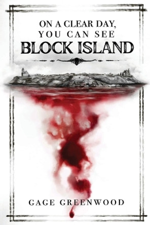 On a Clear Day, You Can See Block Island by Gage Greenwood