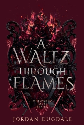 A Waltz Through Flames Jordan Dugdale 9798987221136