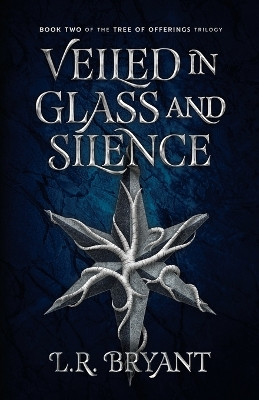 Veiled in Glass and Silence Bryant 9798987422229