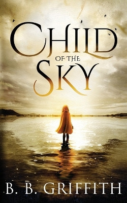 Child of the Sky (Vanished, #5) by B B Griffith