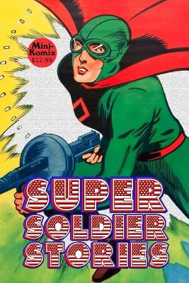 Super Soldier Stories by Mini Komix