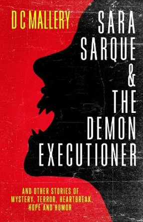 Sara Sarque & the Demon Executioner by D C Mallery