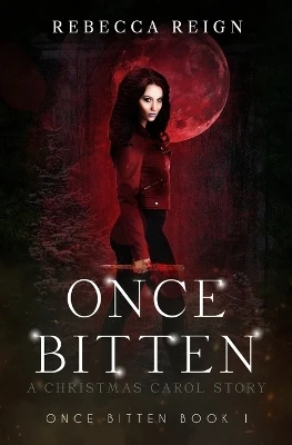 Once Bitten by Rebecca Reign