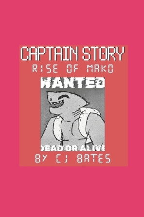 Captain Story by Cj Bates