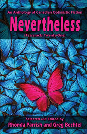Nevertheless: (Tesseracts Twenty-One) Rhonda Parrish 9781770531741